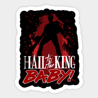 Ash Williams Quote - Hail to the King Baby Sticker